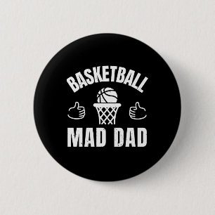 Basketball Mad Dad 2 Inch Round Button