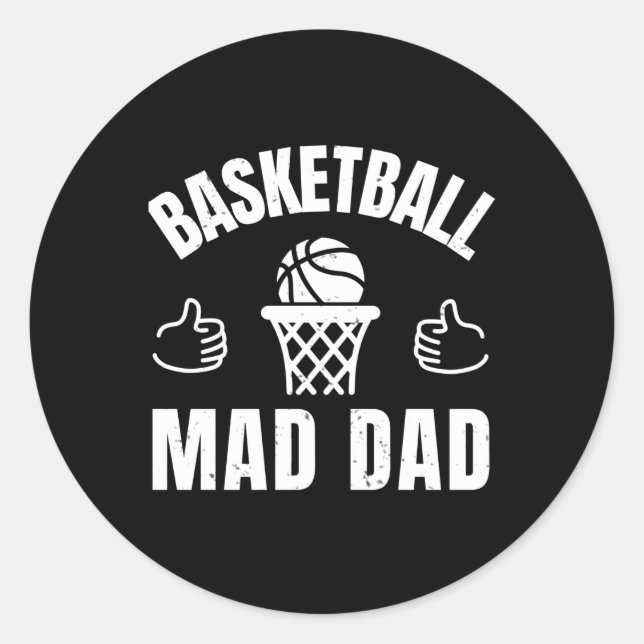 Basketball Mad Dad  Classic Round Sticker (Front)
