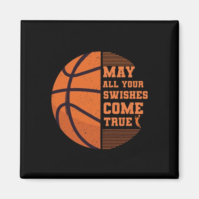 Basketball May All Your Swishes Come True College  Magnet (Front)