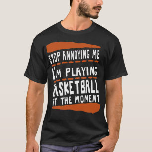 Basketball Men Basket Basket Team Saying  T-Shirt