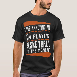Basketball Men Basket Basket Team Saying  T-Shirt