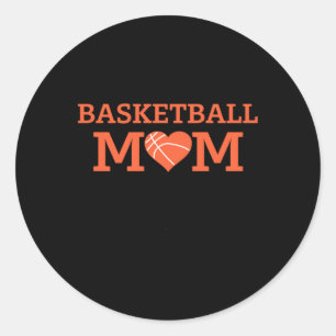 Basketball Mom Basketball Quotes Women Basketball Classic Round Sticker