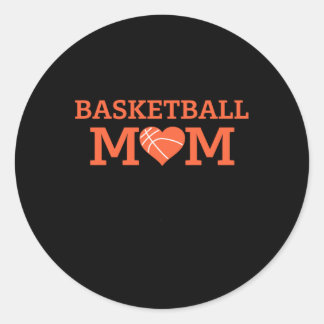 Basketball Mom Basketball Quotes Women Basketball  Classic Round Sticker