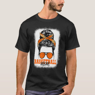 Basketball Mom Bleached Messy Bun Mom Cut Mother's T-Shirt
