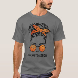 Basketball Mom Messy Bun Hair Glasses, Life Basket T-Shirt