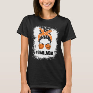 Basketball Mom Messy Bun Proud Mama Bball Basketba T-Shirt