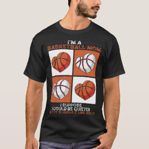 Basketball Mom Mothers Day Motherhood Basketball   T-Shirt
