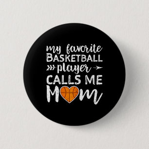 Basketball Mom My Favourite Basketball Player Call 2 Inch Round Button