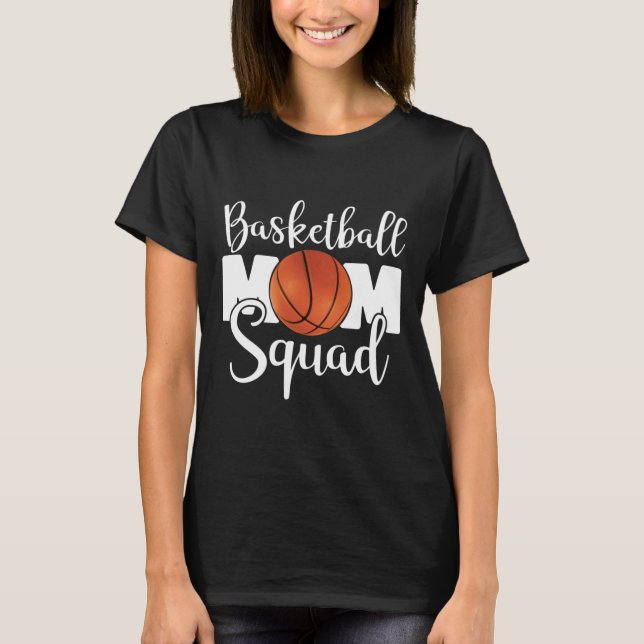 Basketball Mom Squad  T-Shirt (Front)