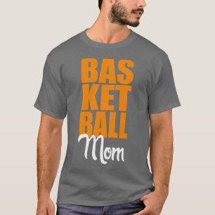 Basketball Mom  T-Shirt