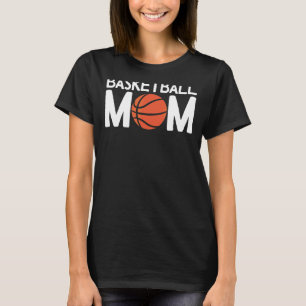 Basketball Mom Team Mothers Day Game Coach Free T T-Shirt