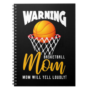 Basketball Mom Will Yell Loudly Notebook