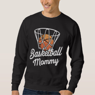 Basketball Mommy Mother Basketball Hoop Mothers Da Sweatshirt