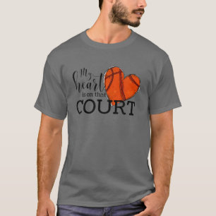 Basketball My Heart Is On That Court Mom Baller Pl T-Shirt