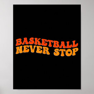 Basketball never stop for basketball sport lovers poster
