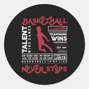 Basketball Never Stops (alternative Design) Classic Round Sticker