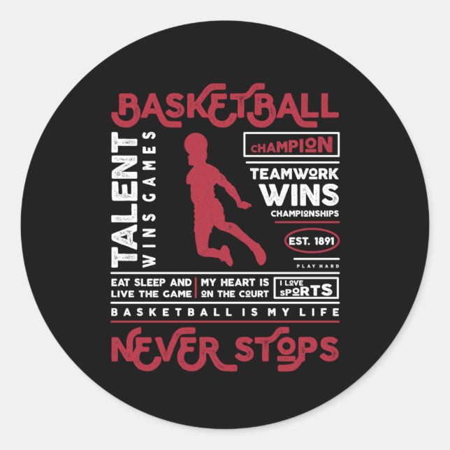 Basketball Never Stops (alternative Design)  Classic Round Sticker (Front)