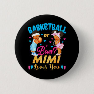Basketball or Bows Mimi Loves You Gender Reveal 2 Inch Round Button