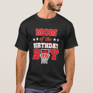 Basketball Party Mom of the Birthday Boy Baller Fa T-Shirt
