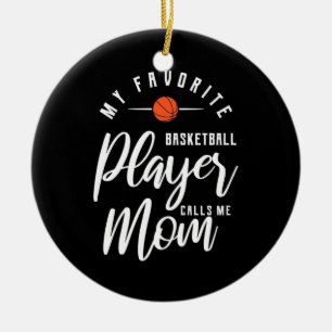 Basketball Player Calls Me Mom Ceramic Ornament