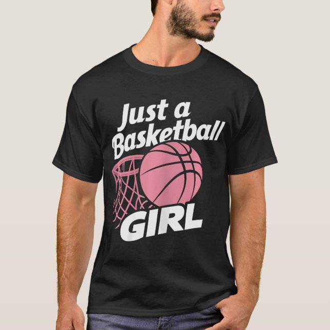 Basketball Player Just A Basketball Girl T-Shirt (Front)