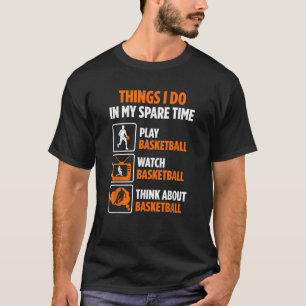 Basketball Player Spare Time Watch Basketball T-Shirt