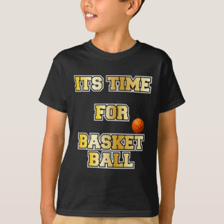 Basketball Proverbs. Its Time For Basketball T-Shirt