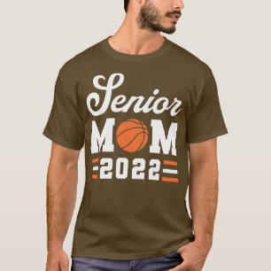 Basketball Senior Mom Basketball Mom 2022 Class of T-Shirt