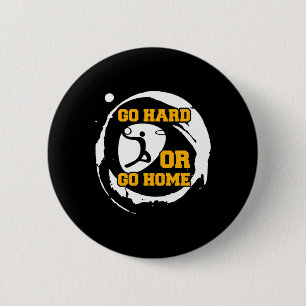 Basketball Sports Player Go Hard Or Go Home Gift I 2 Inch Round Button