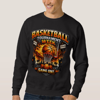 Basketball Tournament Week T‑Shirt  Sweatshirt