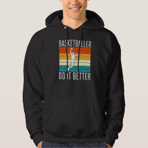 Basketballer Do It Better  Basketball Hoodie