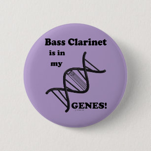 Bass Clarinet Is In My Genes 2 Inch Round Button