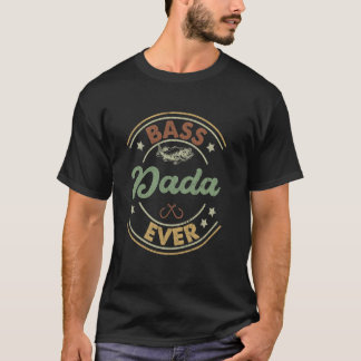 Bass Dada Ever Vintage Bass Fishing Jokes Birthday T-Shirt