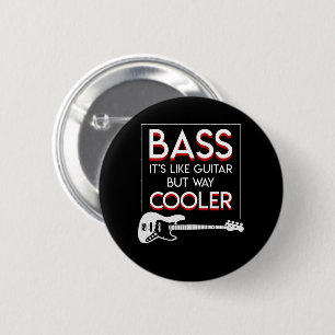 Bass Guitar Like Guitar But Way Cooler 2 Inch Round Button