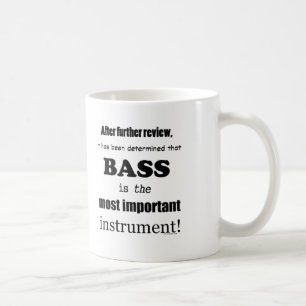 Bass Most Important Instrument Coffee Mug