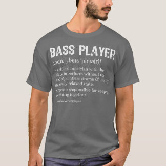 Bass Player Definition Bassist Gift for Musicians  T-Shirt