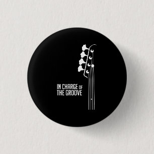Bass Player In Charge of the Groove 1 Inch Round Button
