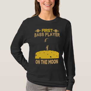 Bass Player On The Moon T-Shirt