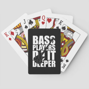 Bass players do it deeper playing cards