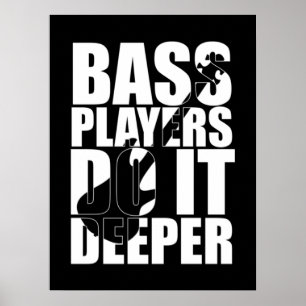 Bass players do it deeper poster