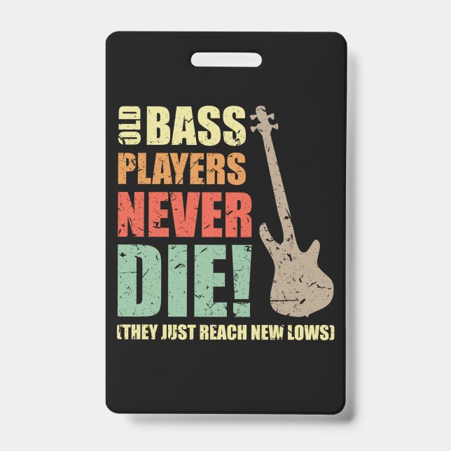 Bass players never die badge (Front)