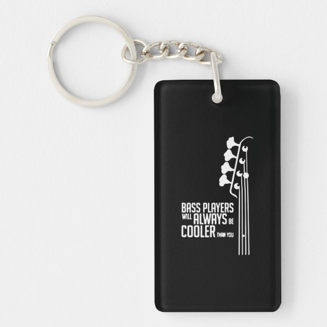 Bass Players Will Always Be Cooler Than You Keychain (Front)