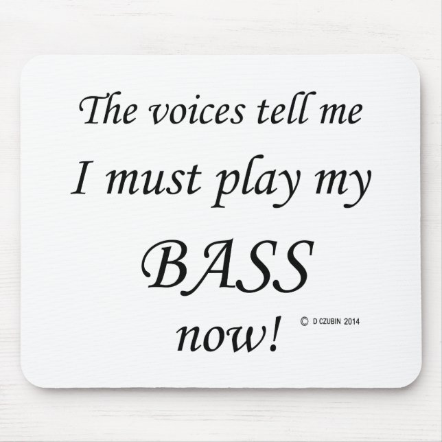 Bass Voices Say Must Play Mouse Pad (Front)