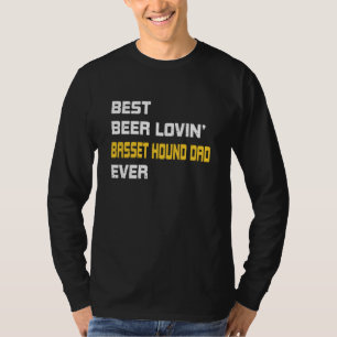 Basset Hound Best Beer Loving Basset Hound Dad T-Shirt