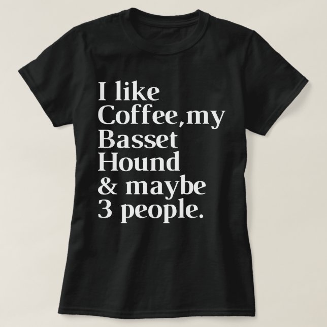 Basset Hound Funny Dog Owner Coffee Lover Gift Wom T-Shirt (Design Front)