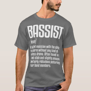Bassist Definition Musician Bass Player  T-Shirt
