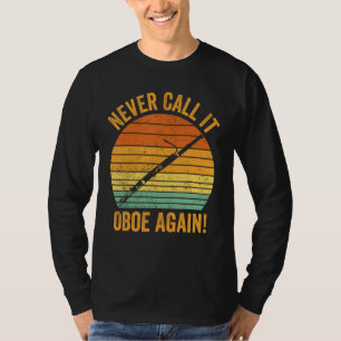 Bassoon Bassoonist Never Call It Oboe Again 1 T-Shirt