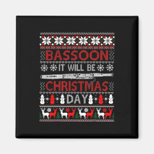 Bassoon It Will Be Christmas Day Gift Ugly Xmas   Magnet