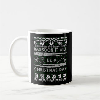 Bassoon It Will Christmas Day Ugly Xmas Sweater Coffee Mug