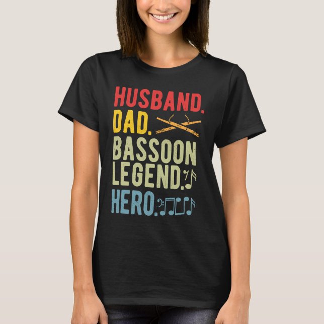 Bassoon Legend Bassoonist Dad T-Shirt (Front)